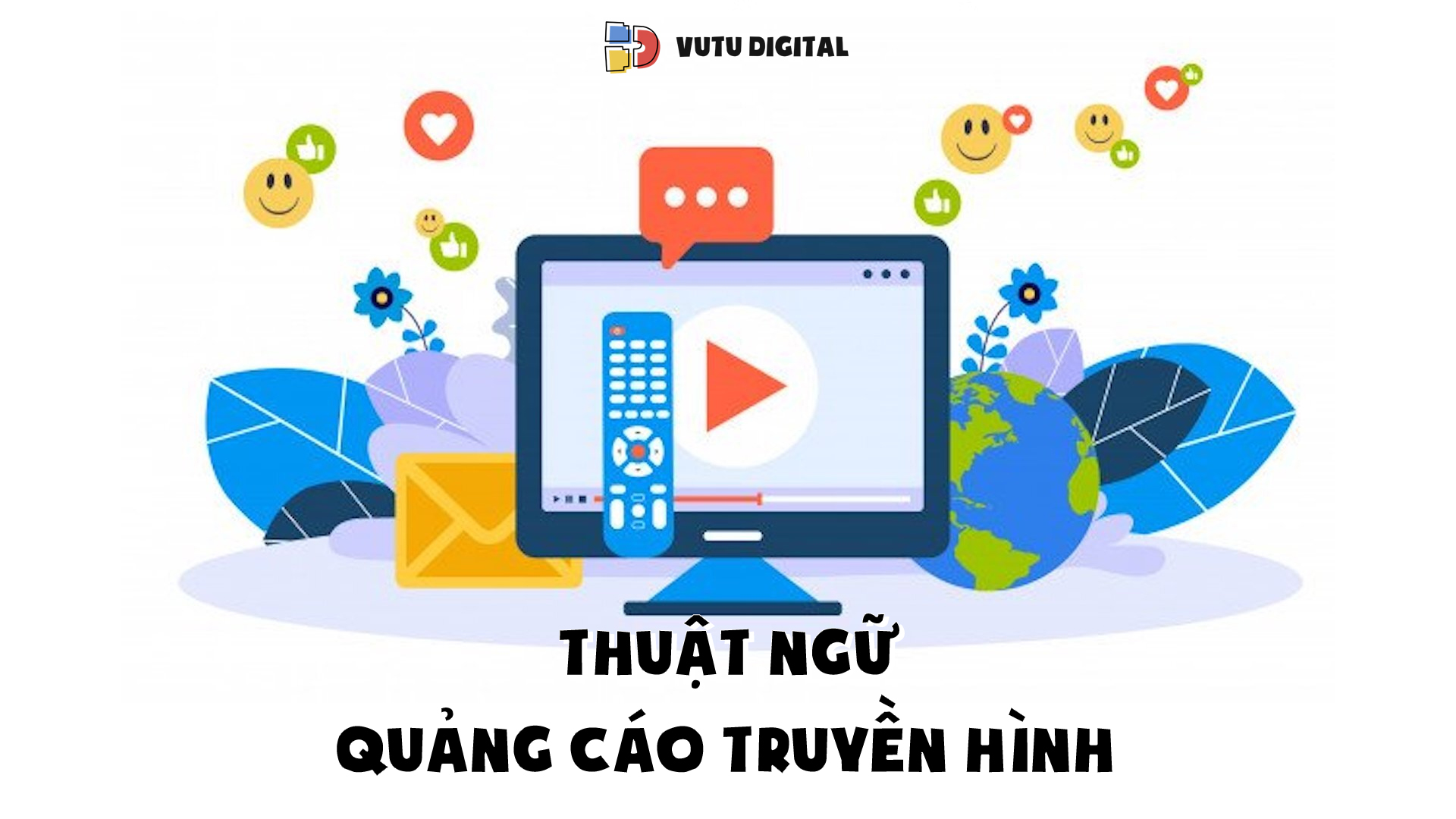Tổng hợp thuật ngữ quảng cáo truyền hình không phải Marketer nào cũng nắm vững 1 Thuật ngữ Quảng cáo truyền hình