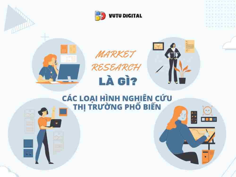 Market Research là gì? Các loại nghiên cứu thị trường phổ biến mà Marketers nào cũng phải nắm 7 Market Research là gì? Các loại nghiên cứu thị trường phổ biến mà Marketers nào cũng phải nắm