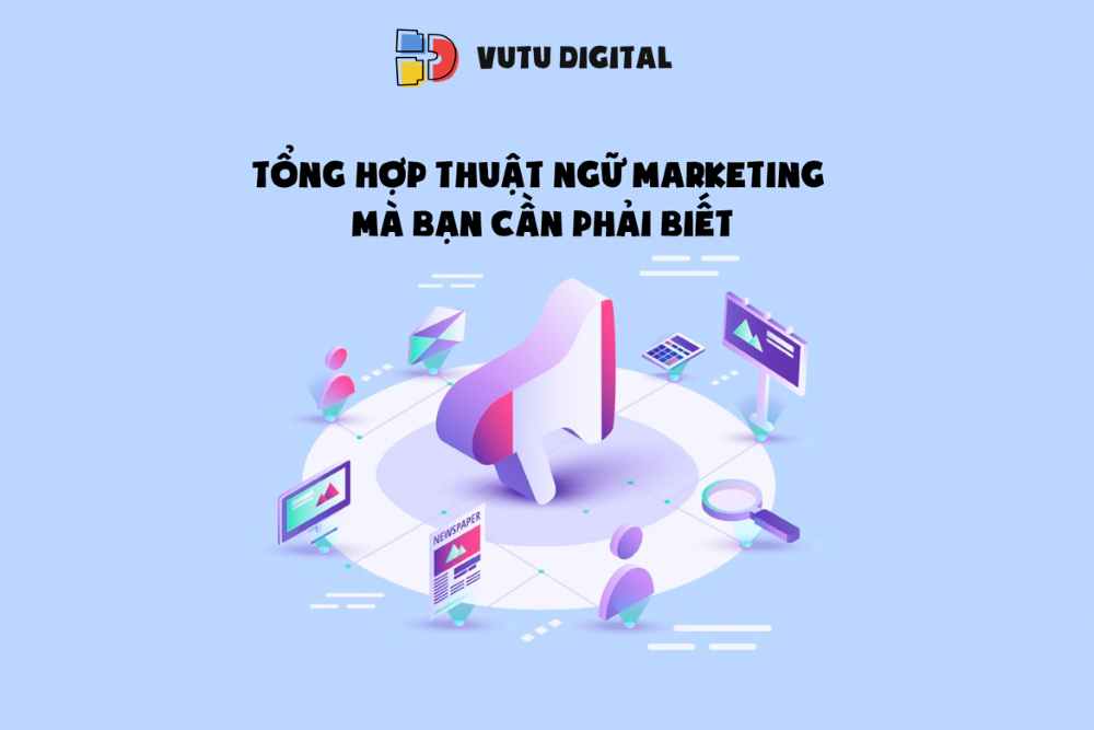 Tổng hợp thuật ngữ Marketing