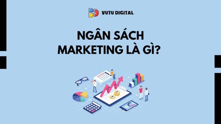 Ngân sách marketing là gì? 7 bước xây dựng ngân sách marketing phù hợp 1 ngan-sach-marketing-la-gi