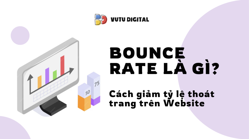 Bounce rate là gì? Cách giảm tỷ lệ thoát trang trên Website 2 Bounce rate là gì? Cách giảm tỷ lệ thoát trang trên Website
