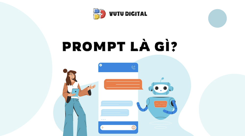 Prompt là gì? Bí mật đằng sau sức mạnh giao tiếp với AI 2 Prompt là gì? Khái niệm cơ bản về Prompt