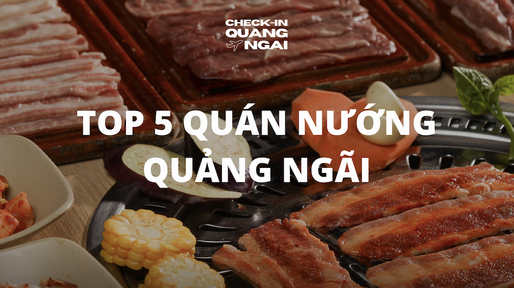 Top 5 địa điểm quán nướng Quảng Ngãi thu hút đông đảo khách hàng 2 Giới thiệu về văn hóa quán nướng tại Quảng Ngãi
