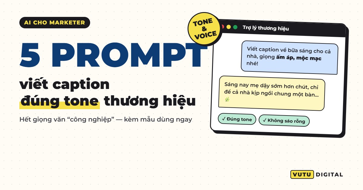 5 prompt giúp viết caption đúng tone thương hiệu (kèm mẫu dùng ngay) 7 5 prompt giúp viết caption đúng tone thương hiệu (kèm mẫu dùng ngay)
