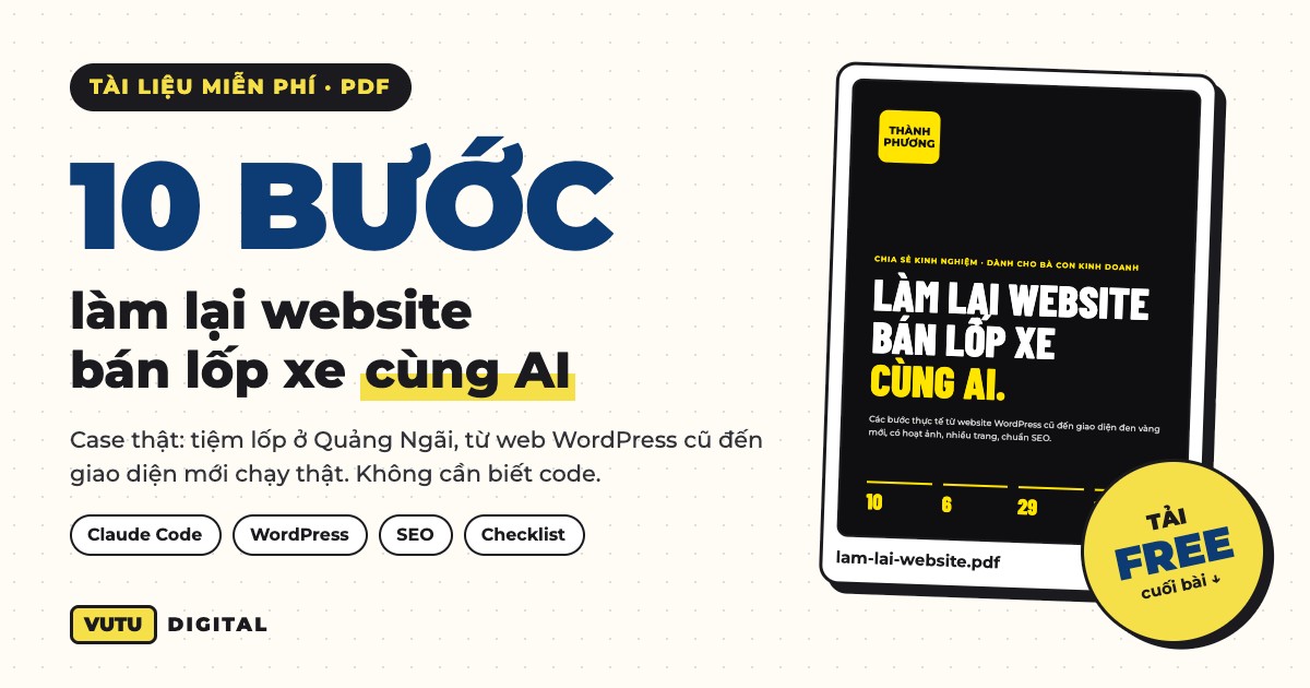 Làm lại website bán lốp xe cùng AI: 10 bước thực tế (tải PDF miễn phí)