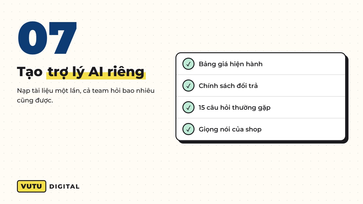 AI cho doanh nghiệp nhỏ: 10 việc giao cho AI ngay tuần này (kèm cách làm) 8 Việc 7: tạo trợ lý AI riêng cho doanh nghiệp
